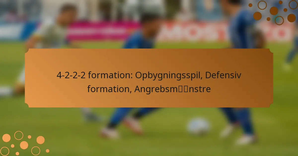 4-2-2-2 formation: Opbygningsspil, Defensiv formation, Angrebsmønstre