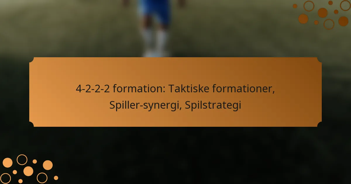 4-2-2-2 formation: Taktiske formationer, Spiller-synergi, Spilstrategi