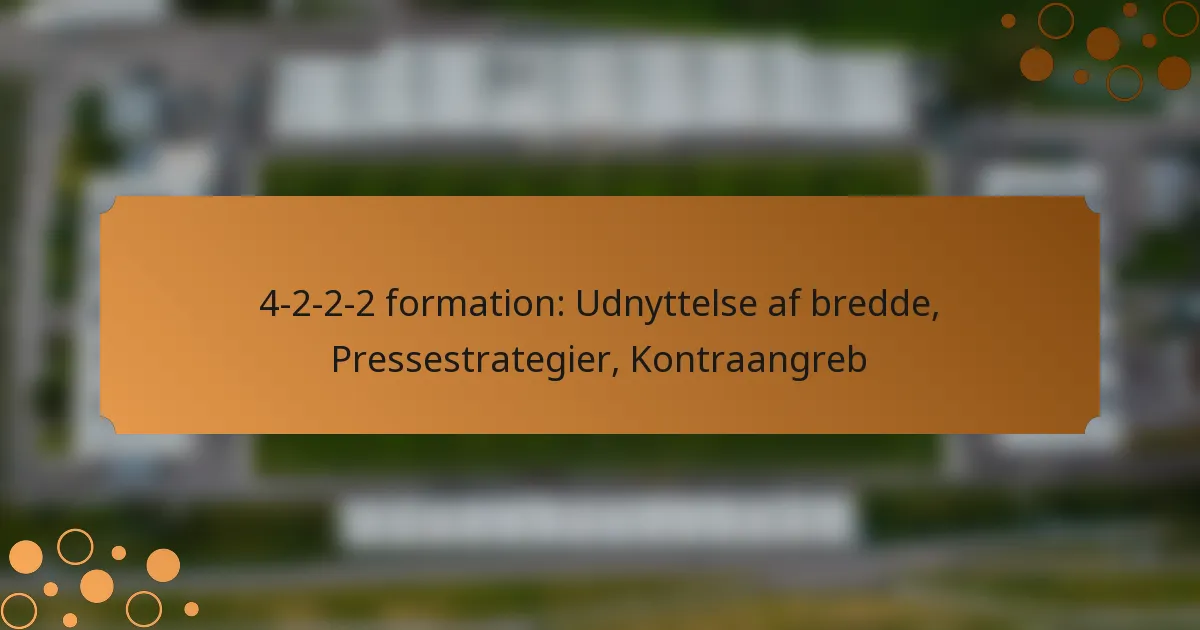 4-2-2-2 formation: Udnyttelse af bredde, Pressestrategier, Kontraangreb